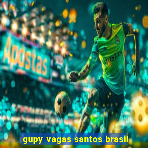 gupy vagas santos brasil